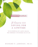 JI Course 111: LOVING FOR A LIFETIME: THE SIX ESSENTIALS FOR A HAPPY, HEALTHY, AND HOLY MARRIAGE IN THE SECOND HALF OF LIFE